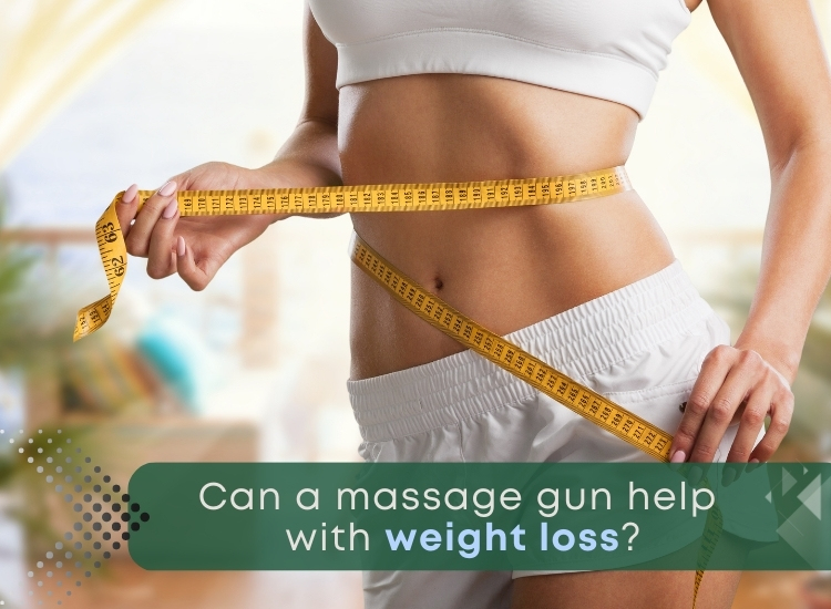 Can a massage gun help with weight loss ?