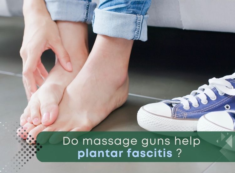 Do massage guns help plantar fascitis ? 