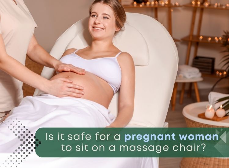 Is it Safe for a Pregnant Woman to sit on a Massage Chair?