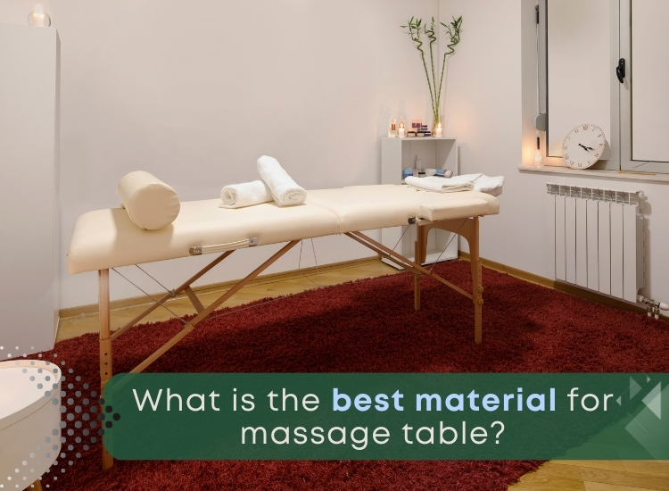 What is the best material for massage table?