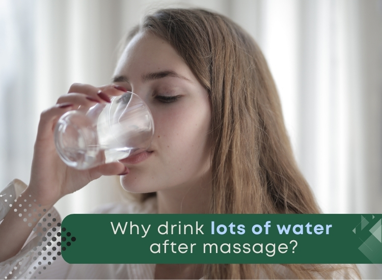 Why drink lots of water after massage?