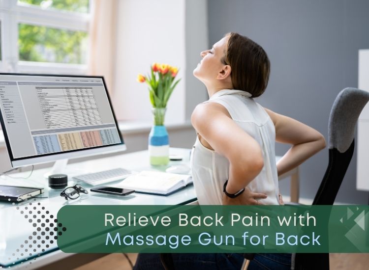 Relieve Back Pain with Massage Gun for Back