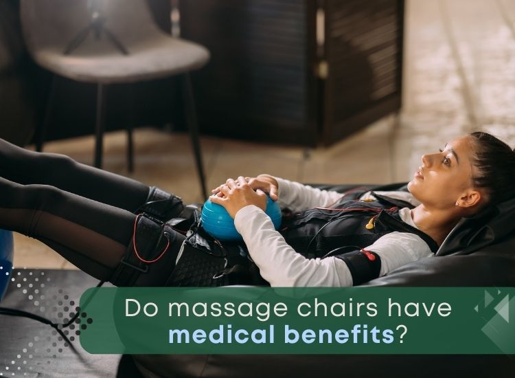 Do Massage Chairs Have Medical Benefits?