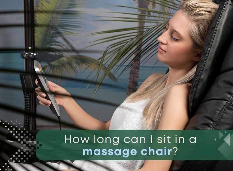 How Long Can I Sit In A Massage Chair?