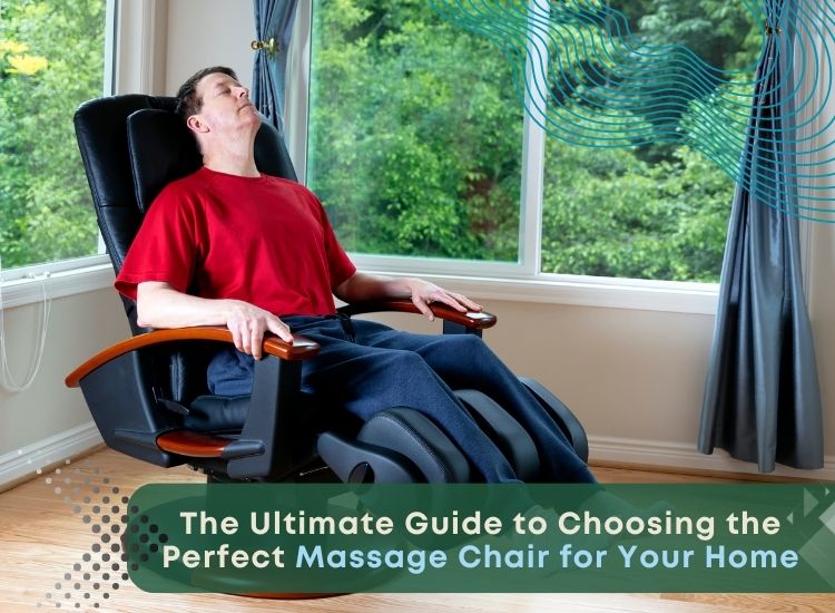 The Ultimate Guide to Choosing the Perfect Massage Chair for Your Home 2023