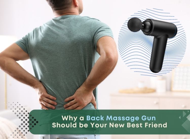 Why a Back Massage Gun Should be Your New Best Friend?