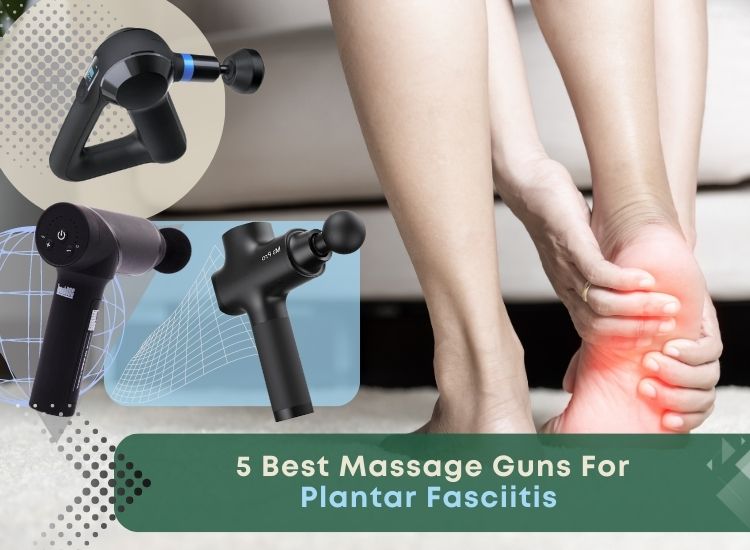5 Best Massage Guns For Plantar Fasciitis 2023